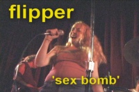 Flipper - 'Sex Bomb'