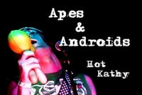Apes and Androids - Hot Kathy