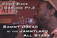 Sammy Dread - Come Back Darling Pt.2