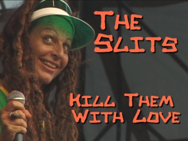 The Slits - Kill Them With Love