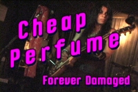 Cheap Perfume - Forever Damaged