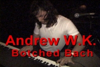 Andrew W.K. - Botched Bach