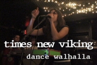 Times New Viking - Dance Walhalla