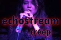 Echostream - Creep