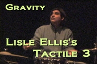Lisle Ellis's Tactile 3 - Gravity