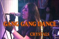 Gang Gang Dance - Crystals
