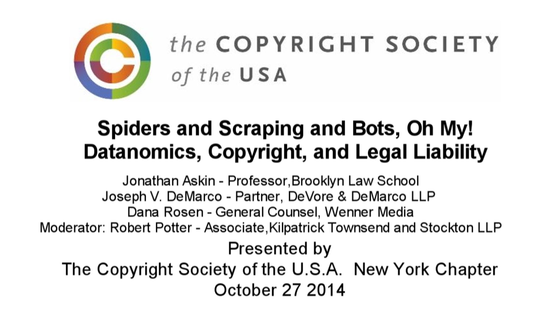 CSUSA - Spiders and Scraping and Bots, Oh My! -- Datanomics, Copyright, and Legal Liability -  October 27 2014
