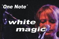 White Magic - One-Note