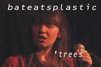 bateatsplastic - 'trees'