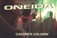 Oneida - 'Caesar's Column