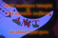 Acid Mothers Temple & The Cosmic Inferno - IAO Chant / Speed Guru