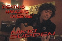 Nikki Sudden - Death Is Hanging Over Me