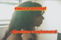 Mecca Normal - 'Attraction Is Ephemeral'